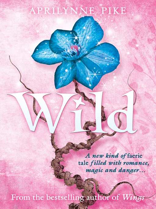 Title details for Wild by Aprilynne Pike - Available
